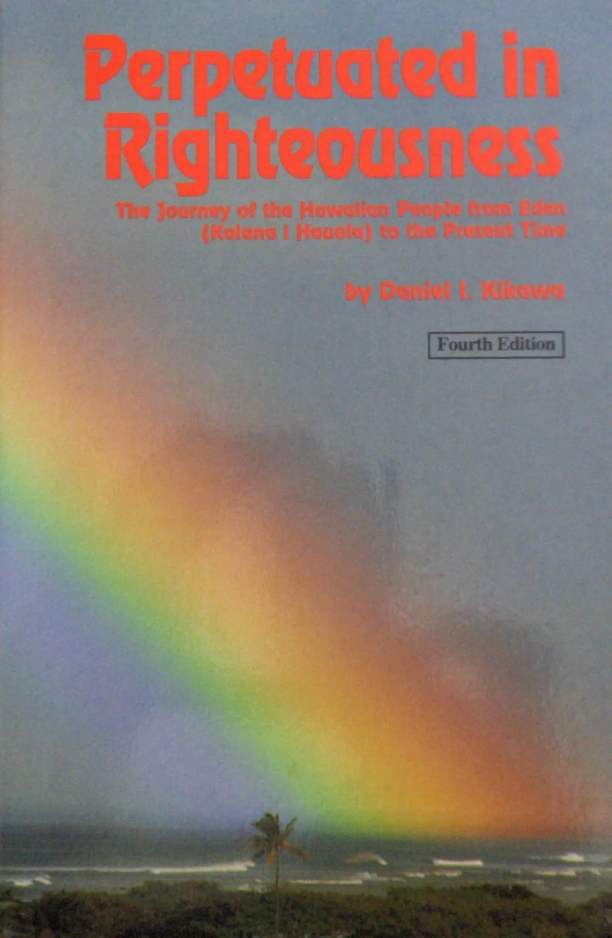Perpetuated In Righteousness: Fourth Edition 1