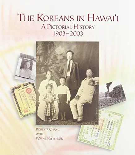 Koreans In Hawaii: A Pictorial History 1903-2003 1