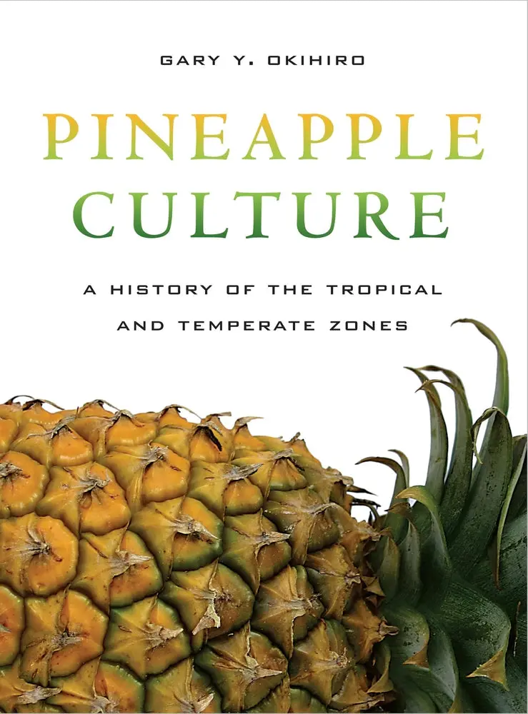 Pineapple Culture A History Of The Tropical And Temperate Zones 1