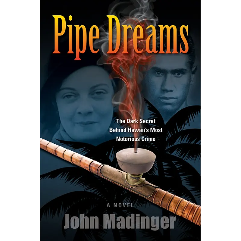 Pipe Dreams: The Dark Secret Behind Hawaii's Most Notorious Crime 1