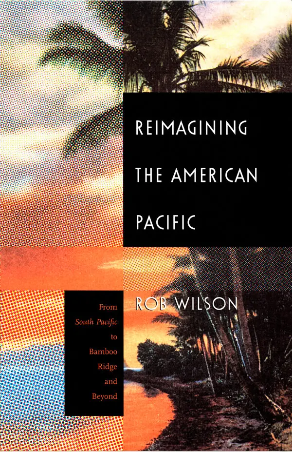 Reimagining The American Pacific: From South Pacific To Bamboo Ridge And Beyond 1