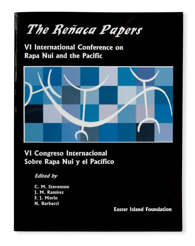 Reñaca Papers: Proceedings Of The Vi International Conference On Rapa Nui And The Pacific, The 1