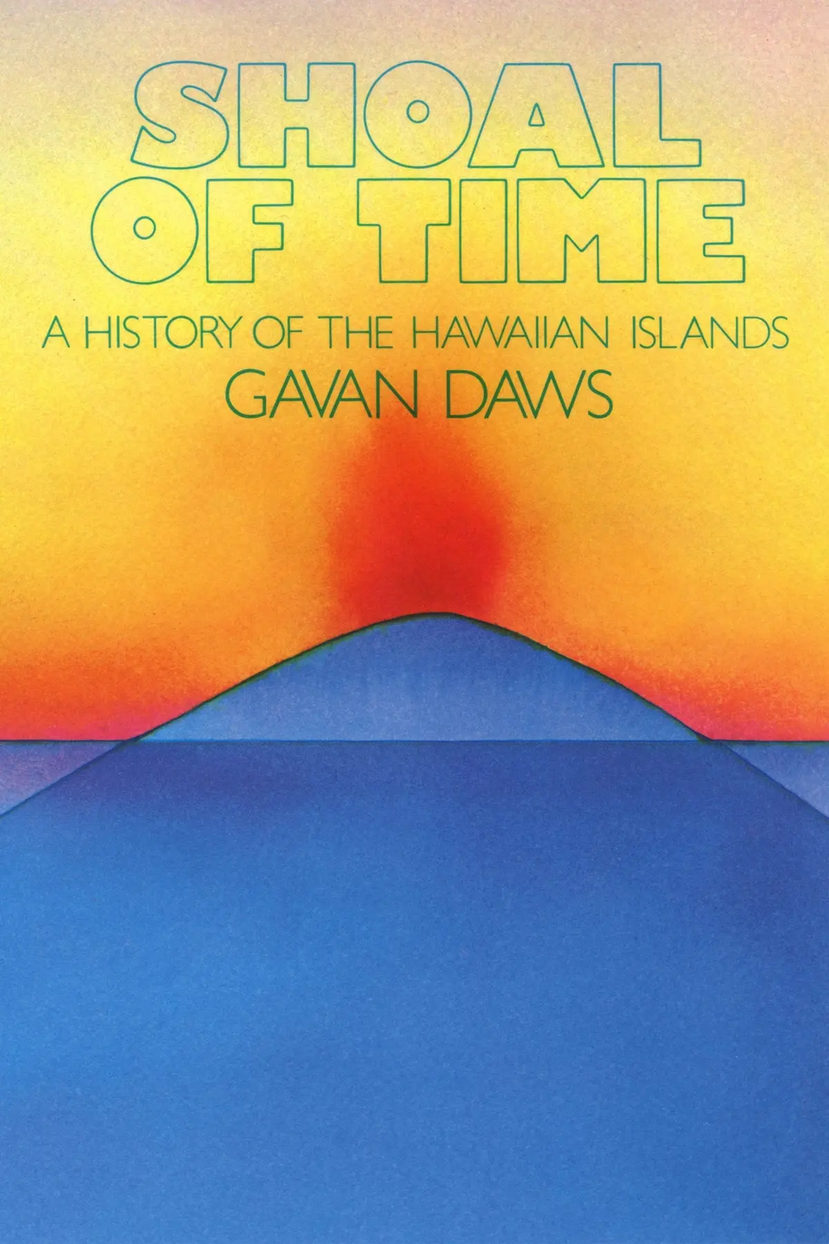 Shoal Of Time: A History Of The Hawaiian Islands 1