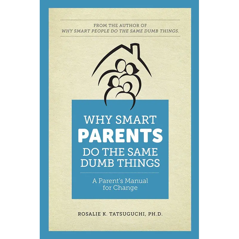 Why Smart Parents Do The Same Dumb Things 1