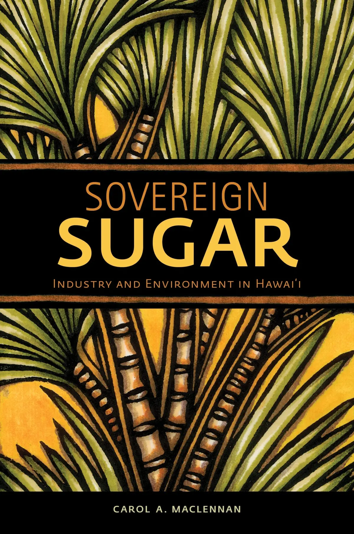 Sovereign Sugar: Industry And Environment In Hawaiʻi 1