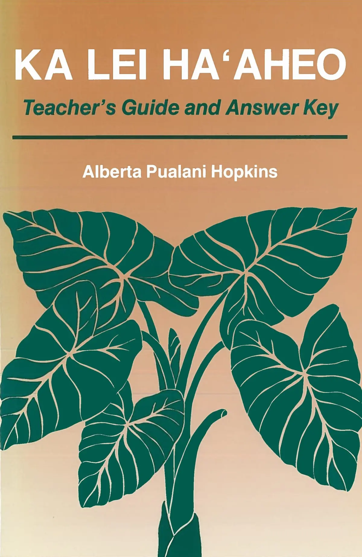 Ka Lei Haʻaheo: Teacher’S Guide And Answer Key 1