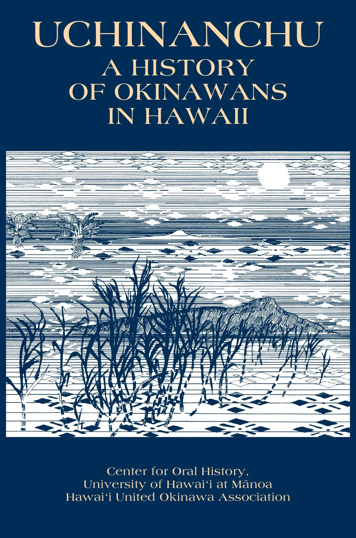 Uchinanchu: A History Of Okinawans In Hawaii 1