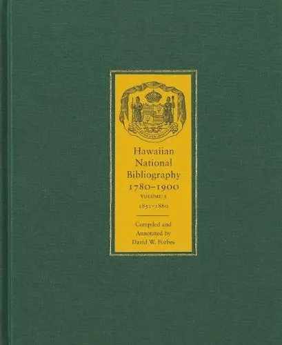 Hawaiian National Bibliography, 1780-1900: Volume 3, 1851-1880 1