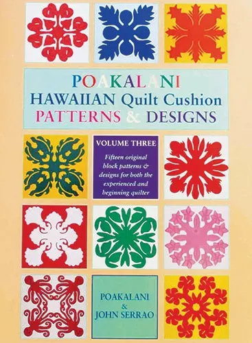 Poakalani Hawaiian Quilt Cushion Patterns & Designs: Volume 3 1