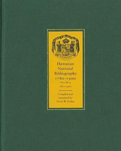 Hawaiian National Bibliography, 1780-1900: Volume 4, 1881-1900 1