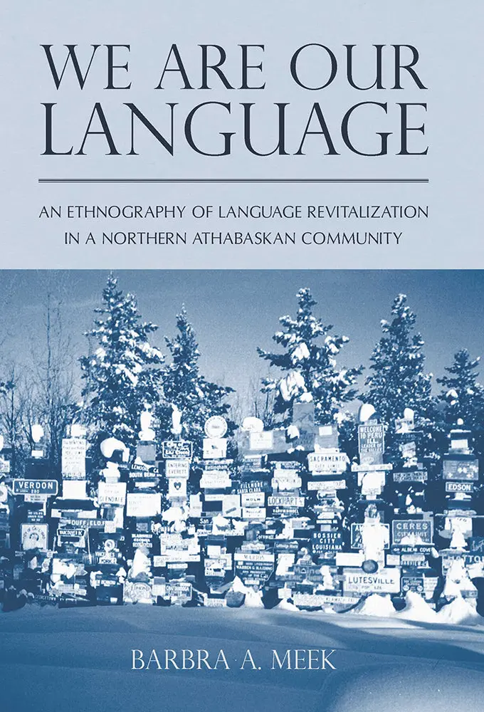 We Are Our Our Language: An Ethnography Of Language Revitailzation In A Norther Athbaskan Community 1
