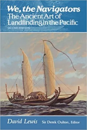 We, The Navigators: The Ancient Art Of Landfinding In The Pacific 1