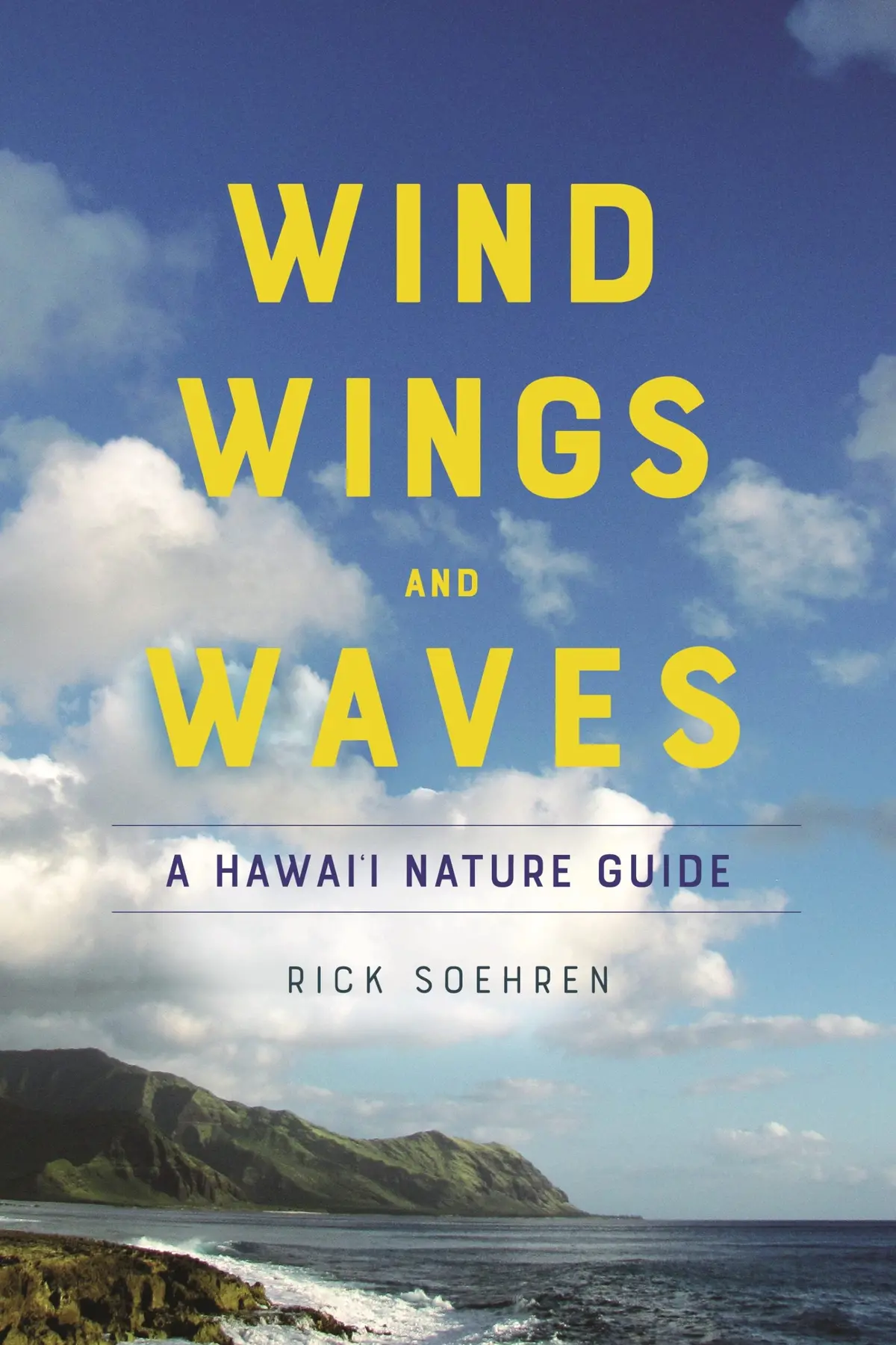Wind Wings And Waves: A Hawaiʻi Nature Guide 1