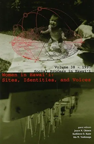 Social Process In Hawaiʻi: Women In Hawaiʻi: Sites, Identities, And Voices, Volume 18 (1997) 1