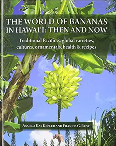 World Of Bananas In Hawaiʻi: Then And Now, The 1